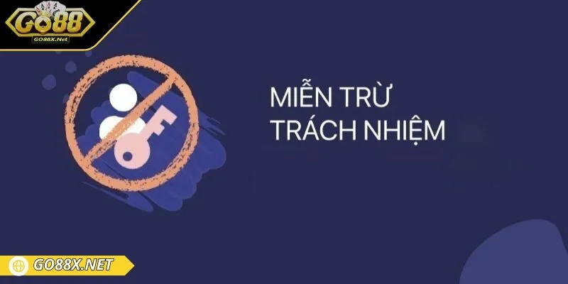 Chính sách miễn trừ được Go88 xây dựng chặt chẽ